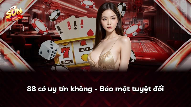 88 có uy tín không - Bảo mật tuyệt đối