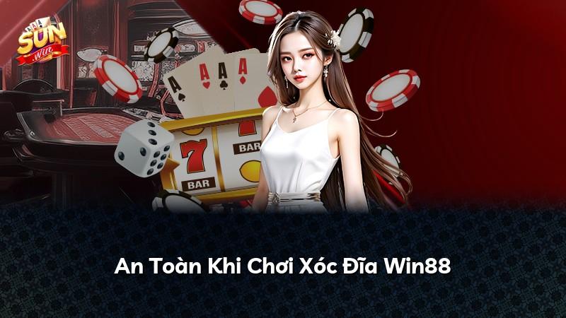 An Toàn Khi Chơi Xóc Đĩa Win88