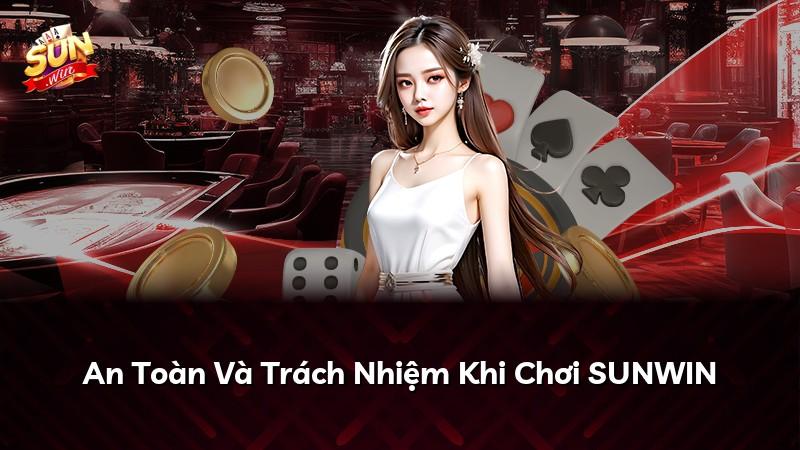 An Toàn Và Trách Nhiệm Khi Chơi SUNWIN