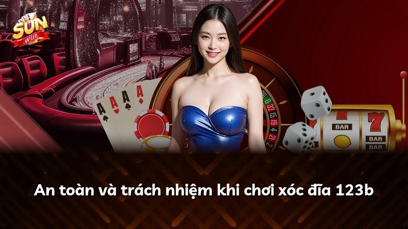 An toàn và trách nhiệm khi chơi xóc đĩa 123b