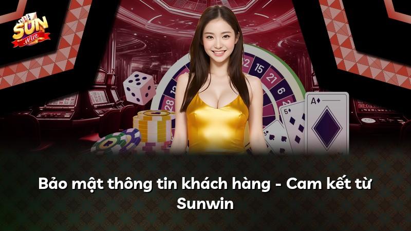 Bảo mật thông tin khách hàng - Cam kết từ Sunwin