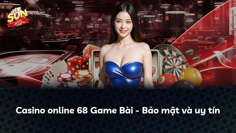 Casino online 68 Game Bài - Bảo mật và uy tín