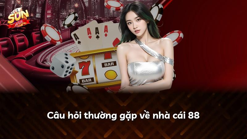 Câu hỏi thường gặp về nhà cái 88