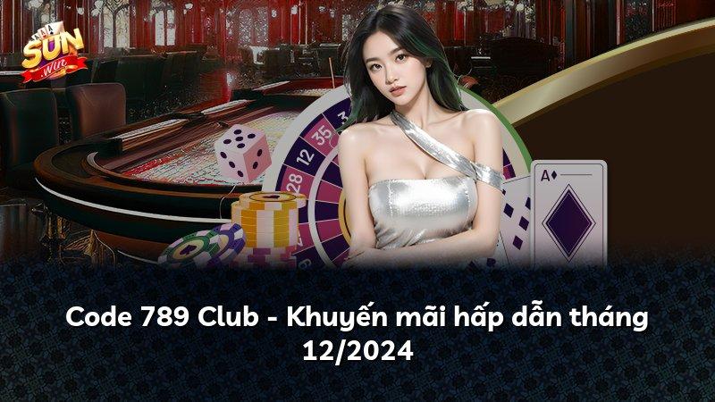 Code 789 Club - Khuyến mãi hấp dẫn tháng 12/2024