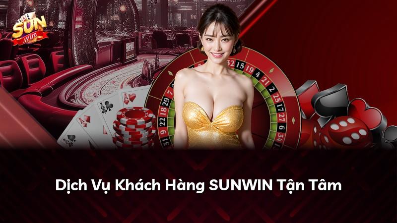 Dịch Vụ Khách Hàng SUNWIN Tận Tâm