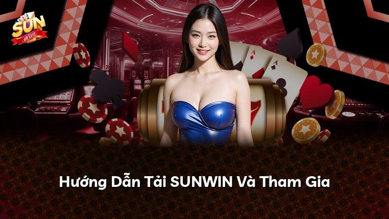 Hướng Dẫn Tải SUNWIN Và Tham Gia
