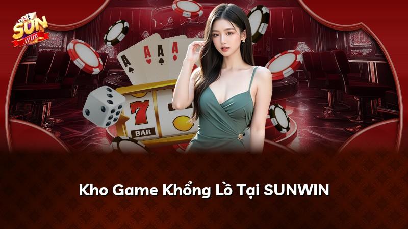 Kho Game Khổng Lồ Tại SUNWIN