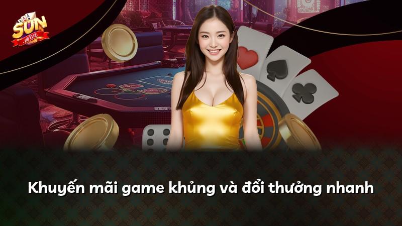 Khuyến mãi game khủng và đổi thưởng nhanh