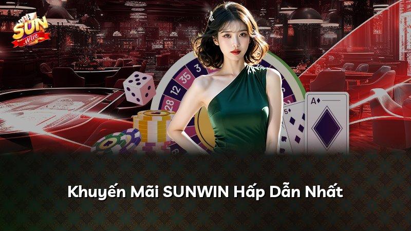 Khuyến Mãi SUNWIN Hấp Dẫn Nhất