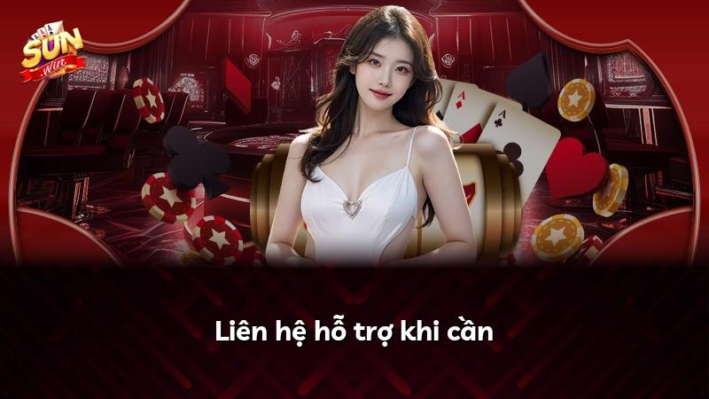 Liên hệ hỗ trợ khi cần
