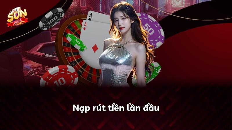 Nạp rút tiền lần đầu