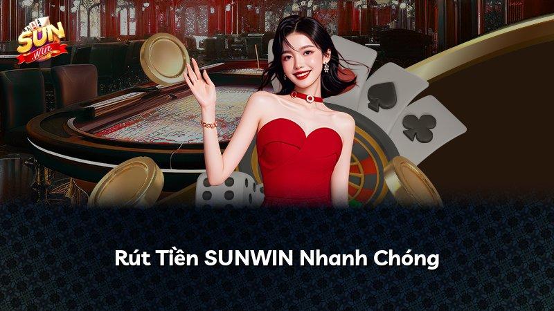 Rút Tiền SUNWIN Nhanh Chóng
