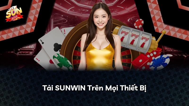 Tải SUNWIN Trên Mọi Thiết Bị