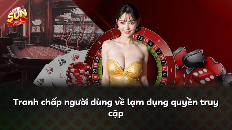 Tranh chấp người dùng về lạm dụng quyền truy cập