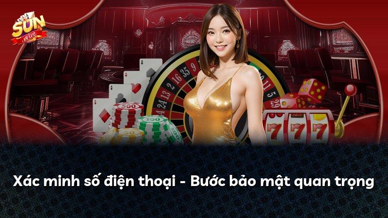 Xác minh số điện thoại - Bước bảo mật quan trọng